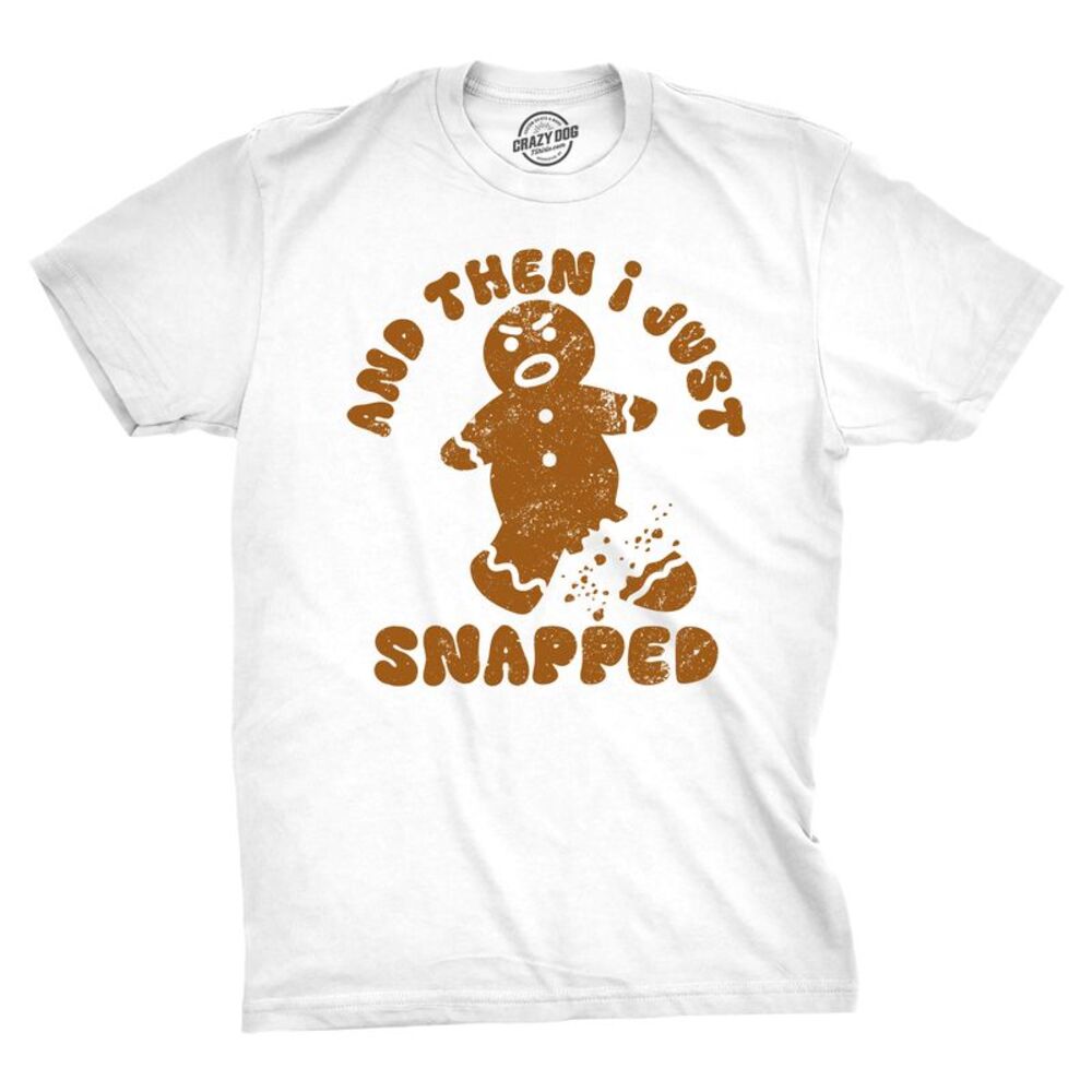 Mens Funny T Shirts And Then I Just Snapped Christmas Tee For Men